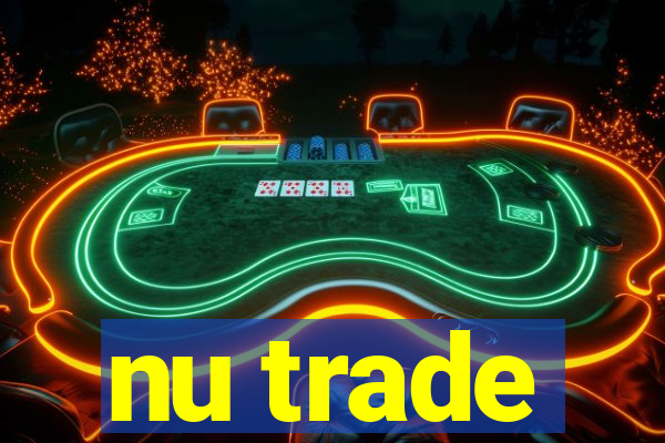 nu trade