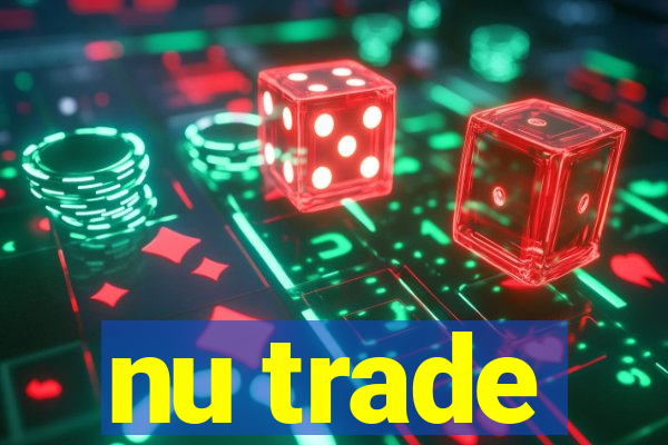 nu trade