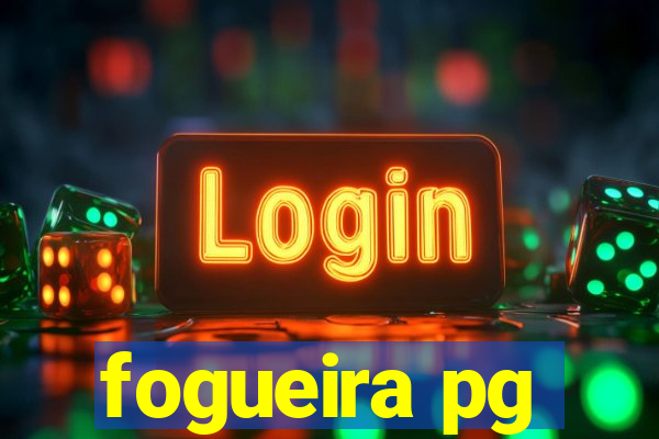 fogueira pg