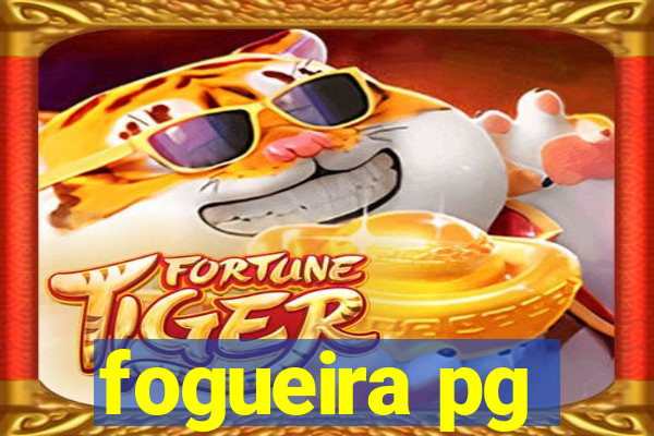 fogueira pg