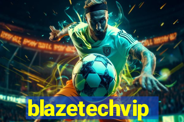 blazetechvip