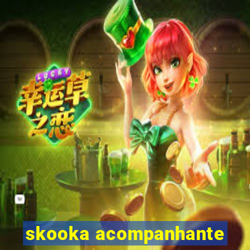 skooka acompanhante