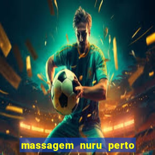 massagem nuru perto de mim