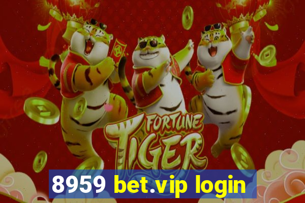 8959 bet.vip login