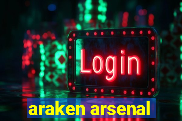 araken arsenal