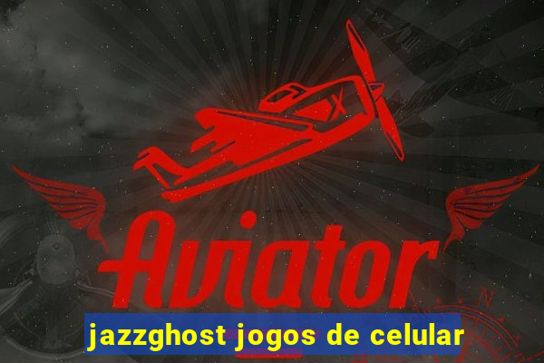 jazzghost jogos de celular