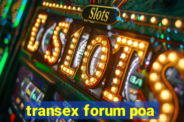 transex forum poa