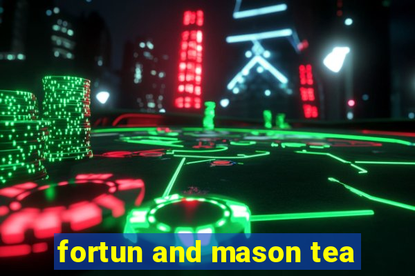 fortun and mason tea