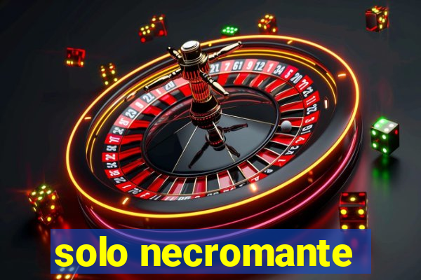 solo necromante