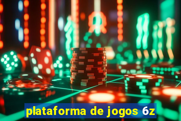 plataforma de jogos 6z