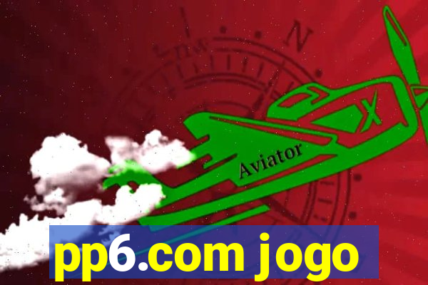 pp6.com jogo