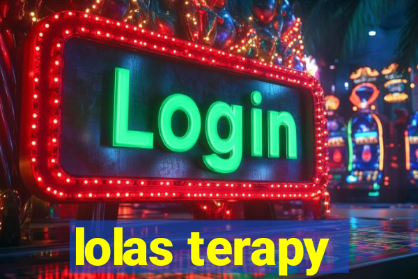 lolas terapy