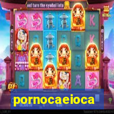 pornocaeioca