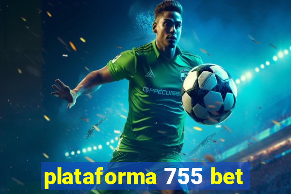 plataforma 755 bet