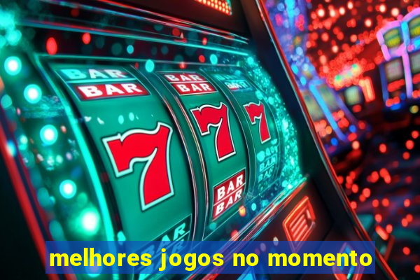 melhores jogos no momento