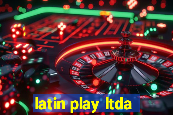 latin play ltda