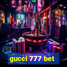 gucci 777 bet