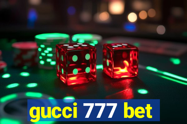 gucci 777 bet