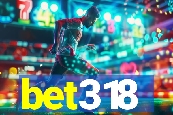 bet318