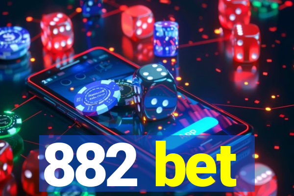 882 bet