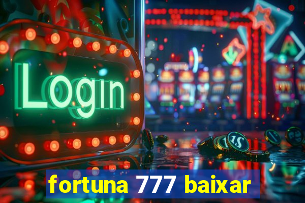 fortuna 777 baixar