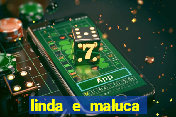 linda e maluca orochi letra