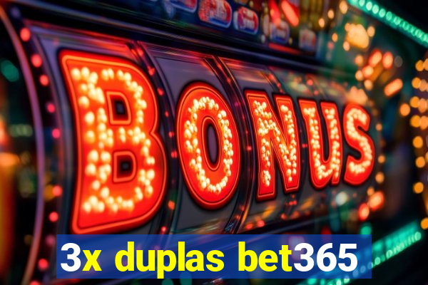 3x duplas bet365