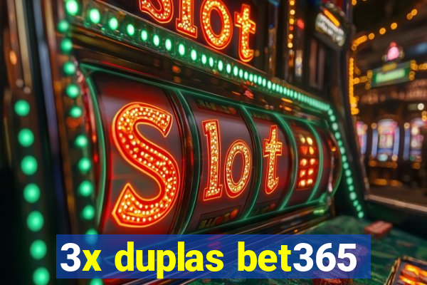 3x duplas bet365