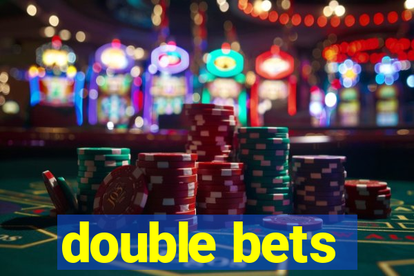 double bets