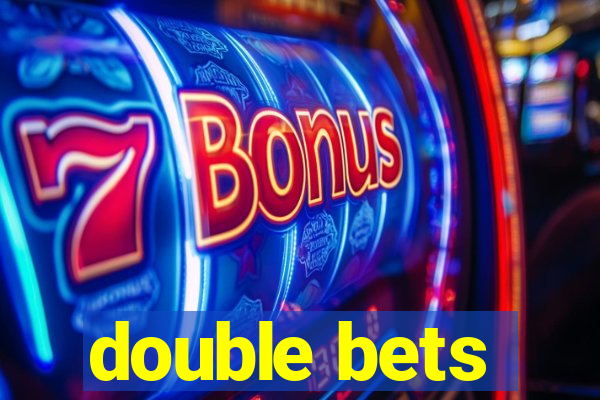 double bets