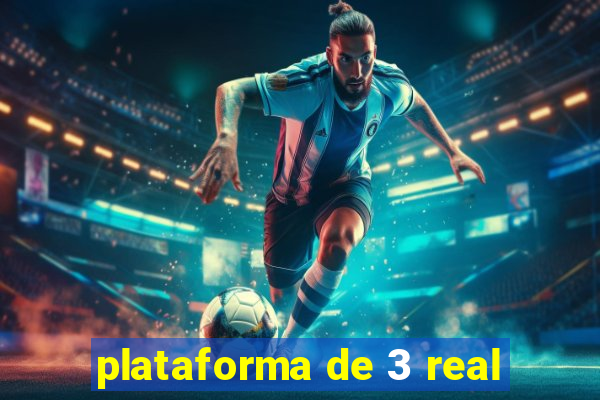 plataforma de 3 real