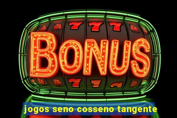 jogos seno cosseno tangente