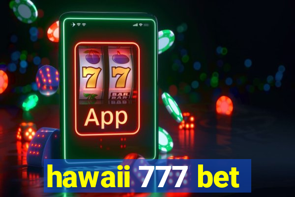 hawaii 777 bet