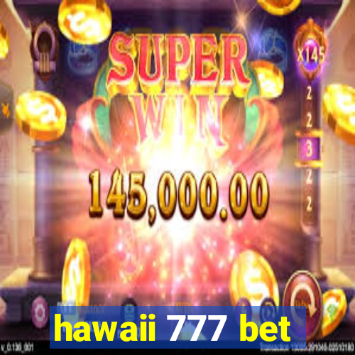 hawaii 777 bet