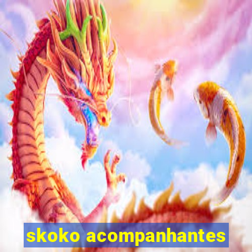 skoko acompanhantes