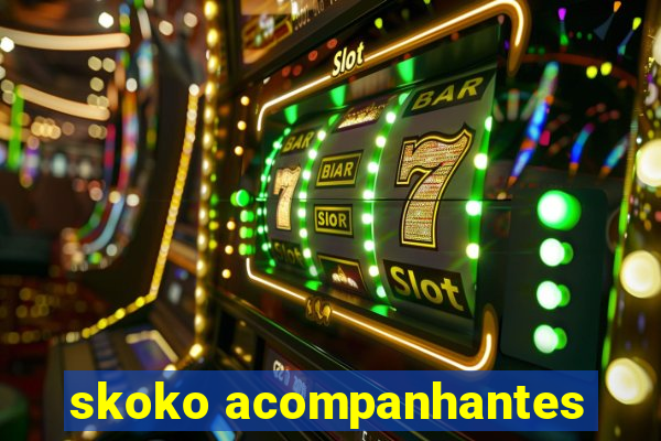 skoko acompanhantes