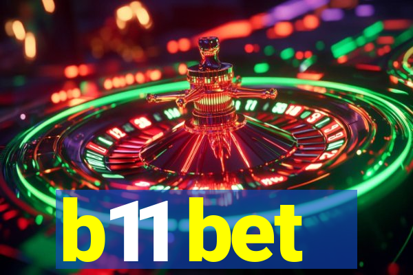 b11 bet