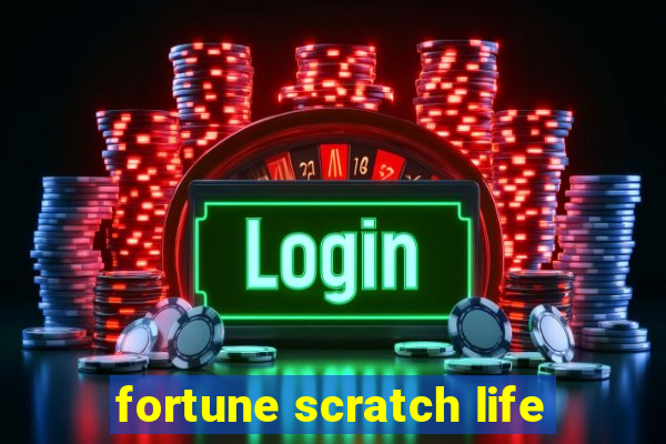 fortune scratch life