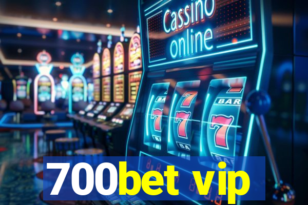 700bet vip