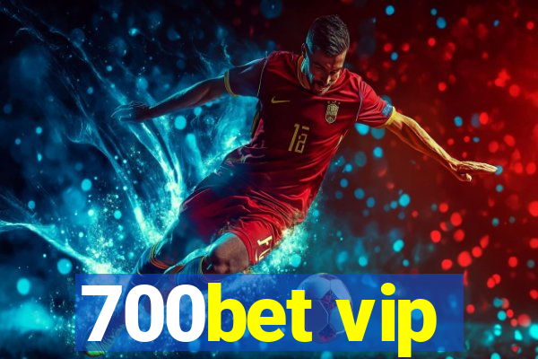 700bet vip