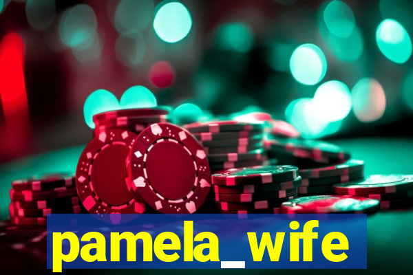 pamela_wife