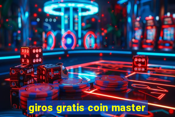 giros gratis coin master