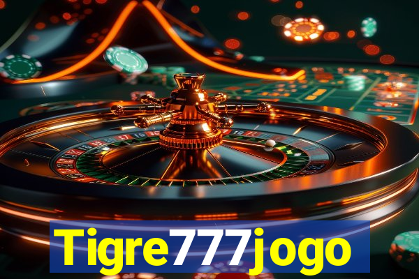 Tigre777jogo