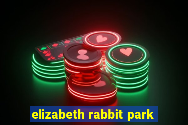 elizabeth rabbit park