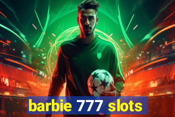 barbie 777 slots