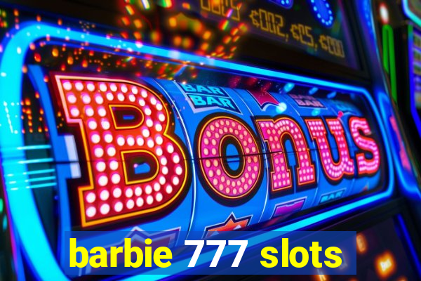 barbie 777 slots