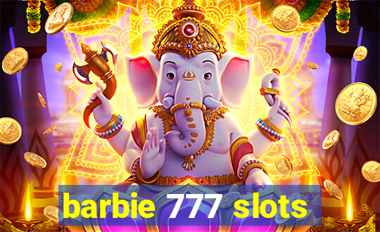 barbie 777 slots