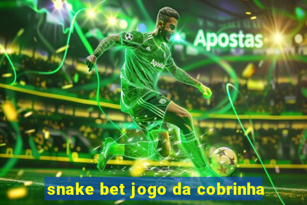 snake bet jogo da cobrinha