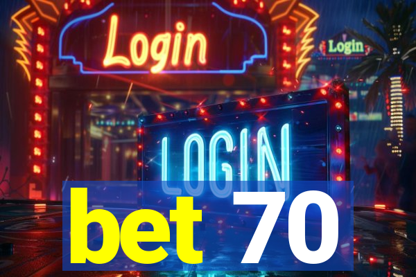 bet 70