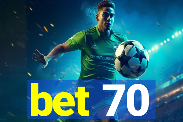 bet 70